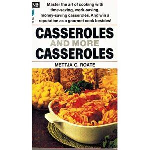 CASSEROLES AND MORE CASSEROLES Roate, Mettja Cappon 1970